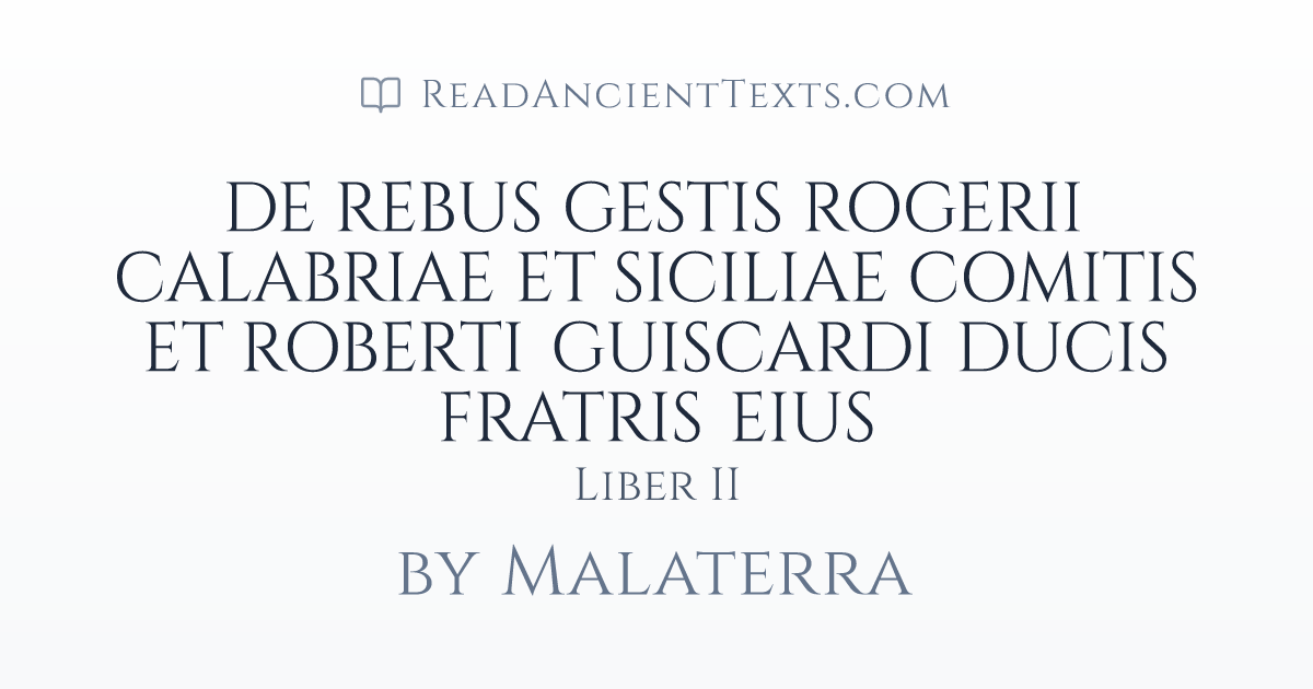DE REBUS GESTIS ROGERII CALABRIAE ET SICILIAE COMITIS ET ROBERTI ...